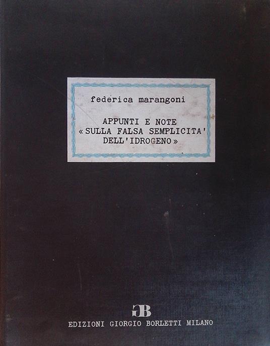 Appunti e note sulla falsa semplicità dell'idrogeno - Federica Marangoni - copertina