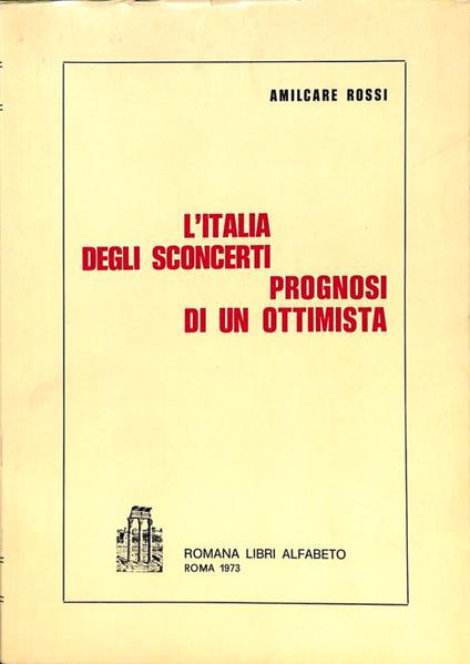 L' Italia degli sconcerti, prognosi di un ottimista - A. Rossi - copertina