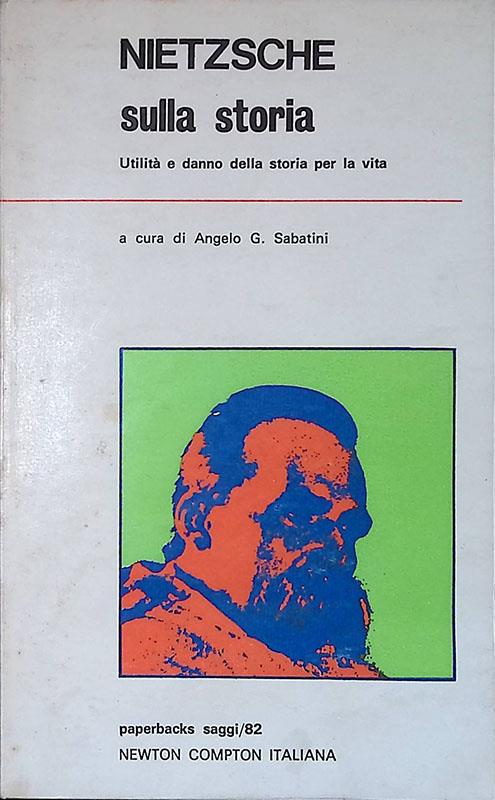 Sulla storia. Utilità e danno della storia per la vita - Friedrich Nietzsche - copertina