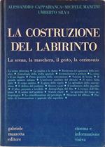 La costruzione del labirinto. La scena, la maschera, il gesto, la cerimonia