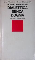 Dialettica senza dogma. Marxismo e scienze naturali