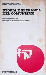 Utopia e speranza nel comunismo. Un'interpretazione della prospettiva di Ernst Bloch