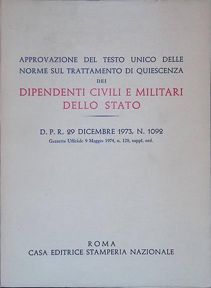 Approvazione del testo unico delle norme sul trattamento di quiescenza dei dipendenti civili e militari dello stato - copertina