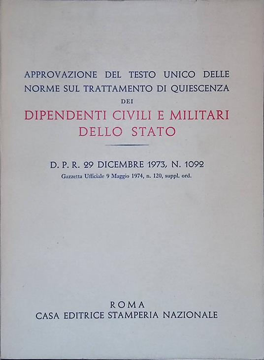 Approvazione del testo unico delle norme sul trattamento di quiescenza dei dipendenti civili e militari dello stato - copertina