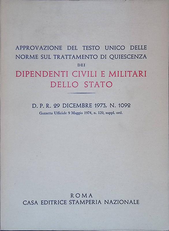 Approvazione del testo unico delle norme sul trattamento di quiescenza dei dipendenti civili e militari dello stato