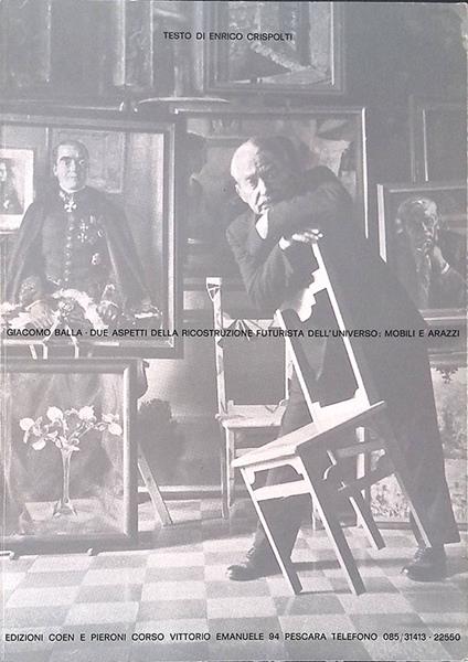 Giacomo Balla Due aspetti della ricostruzione dell'universo. Mobili e arazzi - Enrico Crispolti - copertina