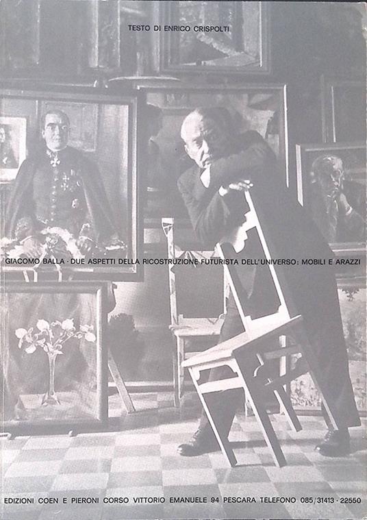 Giacomo Balla Due aspetti della ricostruzione dell'universo. Mobili e arazzi - Enrico Crispolti - copertina