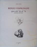 Renzo Vespignani. Opere dal '64 al '74. Commentate dall'artista