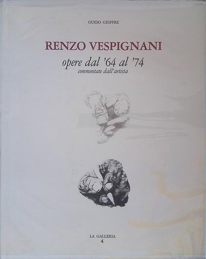 Renzo Vespignani. Opere dal '64 al '74. Commentate dall'artista - Guido Giuffré - copertina