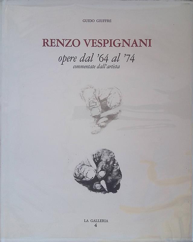 Renzo Vespignani. Opere dal '64 al '74. Commentate dall'artista