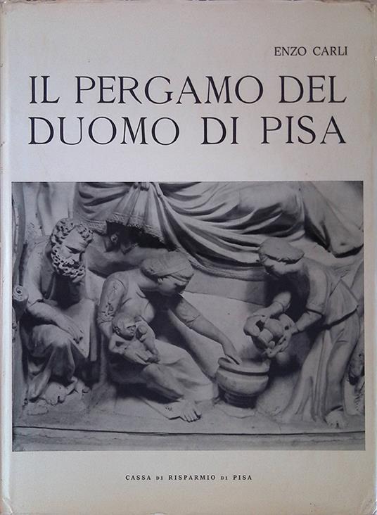 Il pergamo del Duomo di Pisa - Enzo Carli - copertina