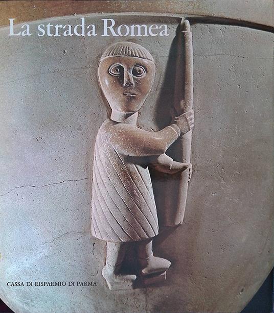 La strada Romea - Arturo C. Quintavalle - copertina