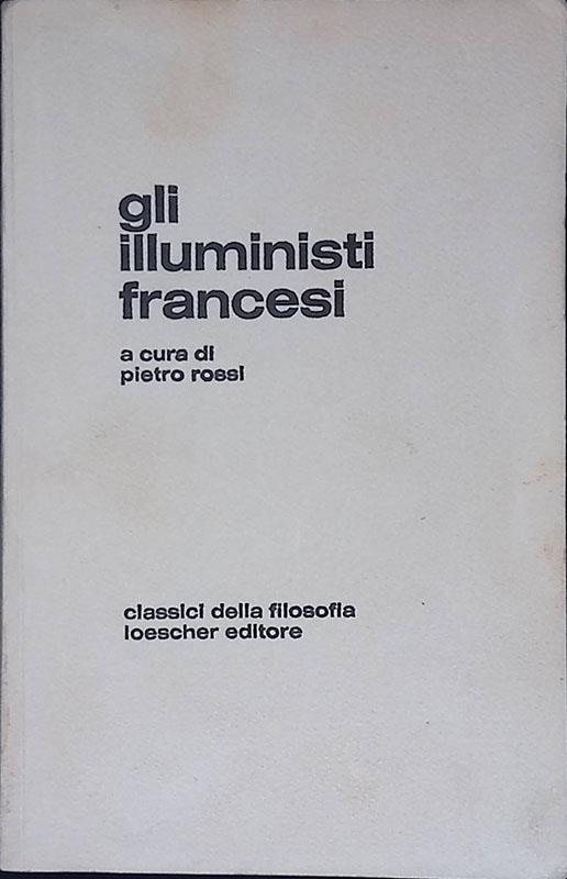 Gli illuministi francesi - Pietro Rossi - copertina