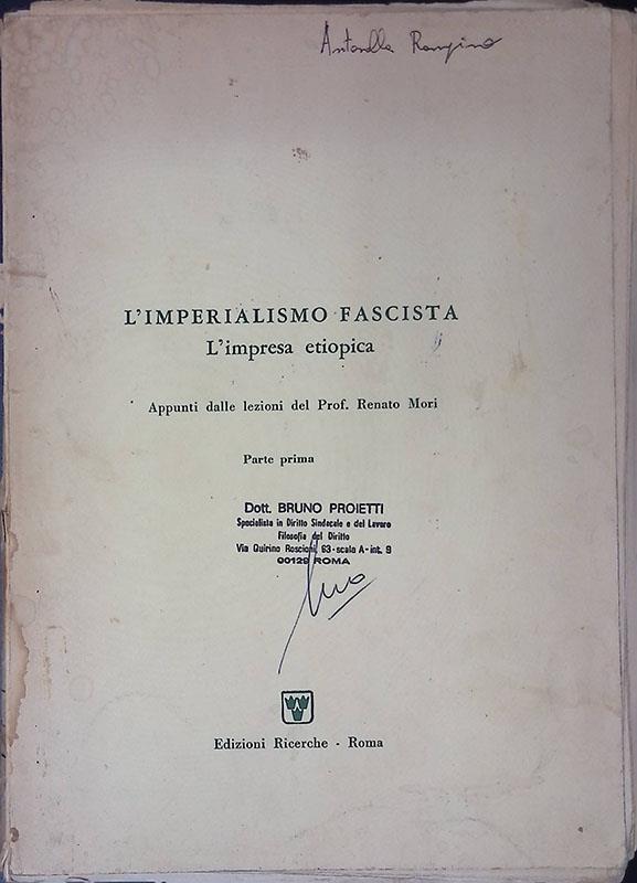 L' imperialismo fascista. L' impresa etiopica. Appunti delle lezioni del prof. Renato Mori