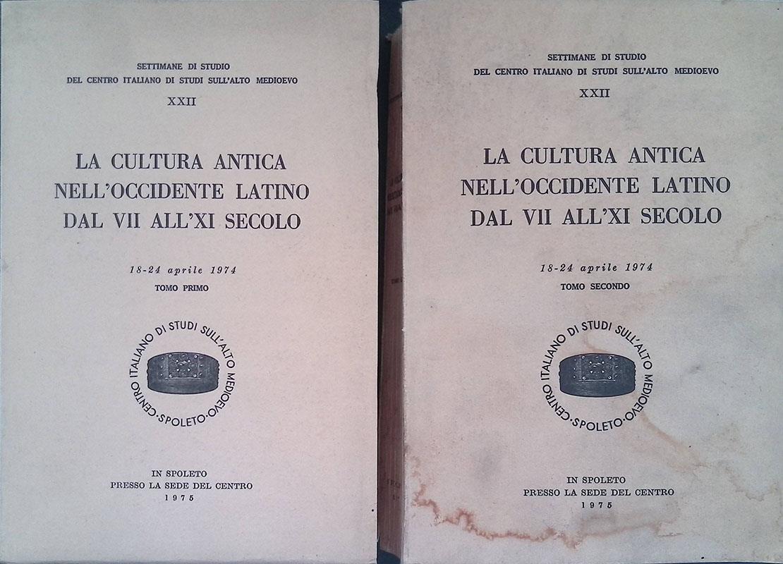 La cultura antica nell'Occidente latino dal VII all'XI secolo. Atti, 18-24 aprile 1974. 2 Tomi