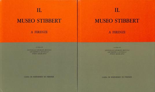Il museo Stibbert a Firenze. Volume quarto, i depositi e l'archivio. 2 tomi - Lionello G. Boccia - copertina