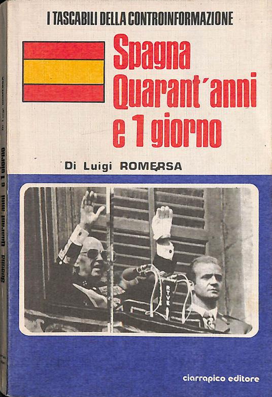 Spagna quarant'anni e un giorno - Luigi Romersa - copertina