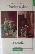 L' ancien regime. Vol I. La Società