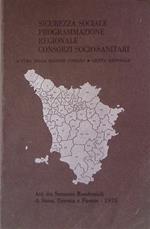 Sicurezza sociale programmazione regionale consorzi socio-sanitari. Atti dei Seminari Residenziali di Siena, Tirrenia e Firenze 1975