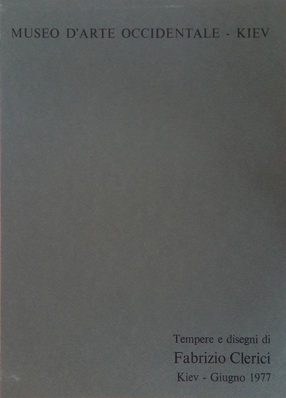 Tempere e disegni di Fabrizio Clerici. Kiev-giugno 1977