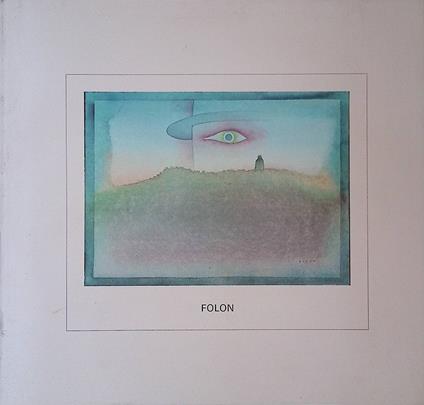 Folon 24 giugno - 10 luglio 1977 - Jean-Michel Folon - copertina