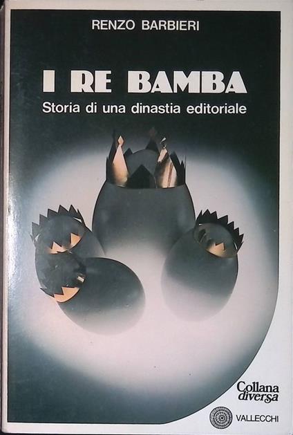 I Re Bamba. Storia di una dinastia editoriale - Renzo Barbieri - copertina