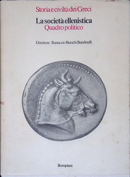 La società ellenistica. Quadro politico - Adelmo Barigazzi - copertina