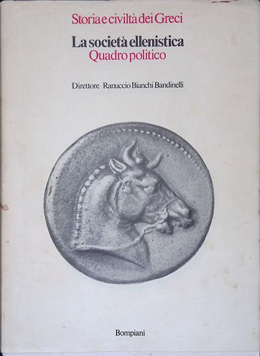 La società ellenistica. Quadro politico - Adelmo Barigazzi - copertina
