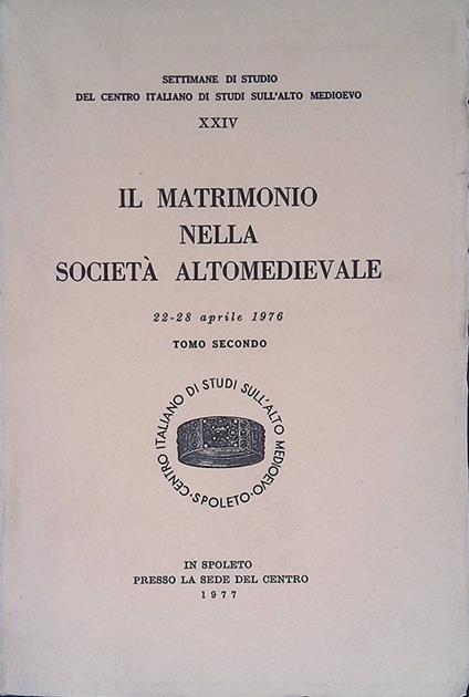Il matrimonio nella società altomedievale. Atti. 22-28 aprile 1976. Tomo II - copertina
