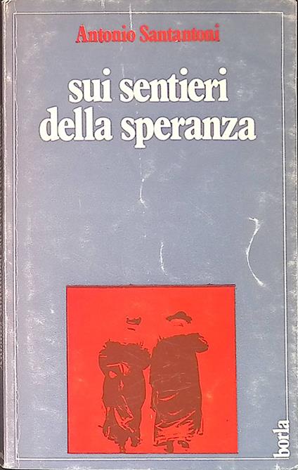 Sui sentieri della speranza - Antonio Santantoni - copertina