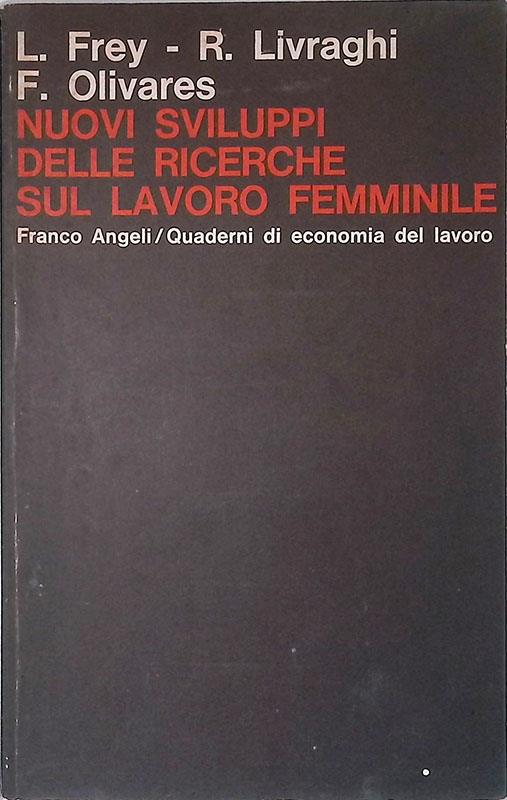 Nuovi sviluppi delle ricerche sul lavoro femminile - Luigi Frey - copertina