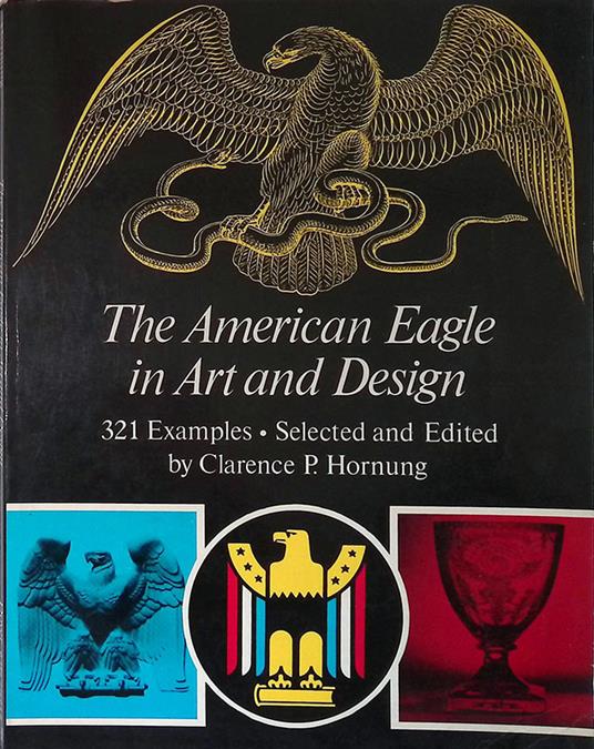 The American Eagle in Art and Design - Clarence P. Hornung - copertina
