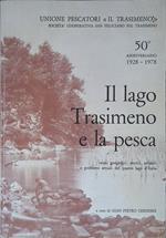 Il Lago Trasimeno e la Pesca. Cenni Geografici, Storici, Artistici e Problemi Attuali del Quarto Lago d'Italia
