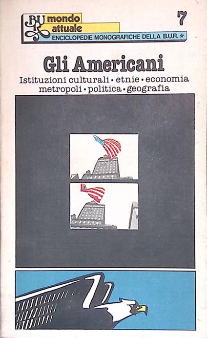Gli americani. Istituzioni culturali, etnie, economia, metropoli, politica, geografia - Charles-Henri Favrod - copertina