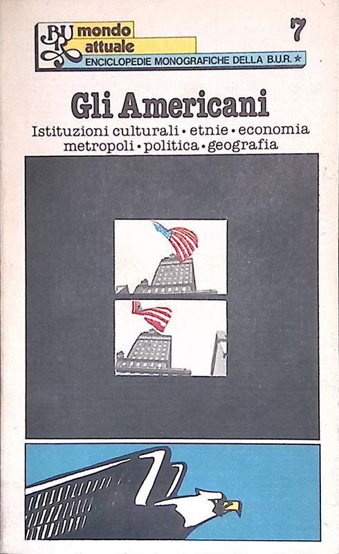 Gli americani. Istituzioni culturali, etnie, economia, metropoli, politica, geografia - Charles-Henri Favrod - copertina