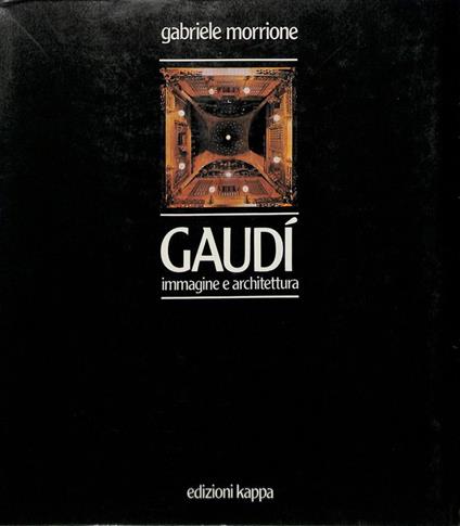 Gaudì immagine e architettura - Gabriele Morrione - copertina