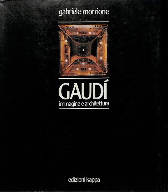 Gaudì immagine e architettura - Gabriele Morrione - copertina