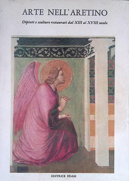 Arte nell'Aretino. Dipinti e sculture restaurati dal XIII al XVIII secolo - copertina