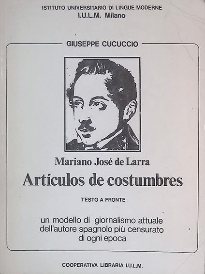 Articulos de costumbres. Un modello di giornalismo attuale dell'autore spagnolo più censurato di ogni epoca - copertina