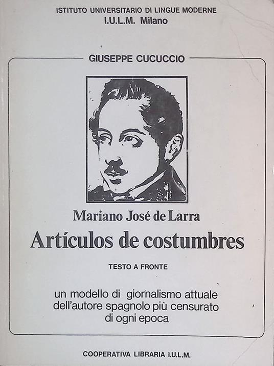 Articulos de costumbres. Un modello di giornalismo attuale dell'autore spagnolo più censurato di ogni epoca - copertina