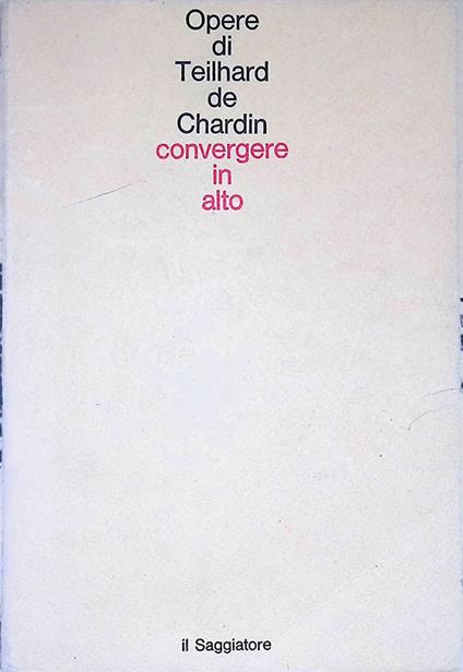 Convergere in alto - Teilhard de Chardin - copertina