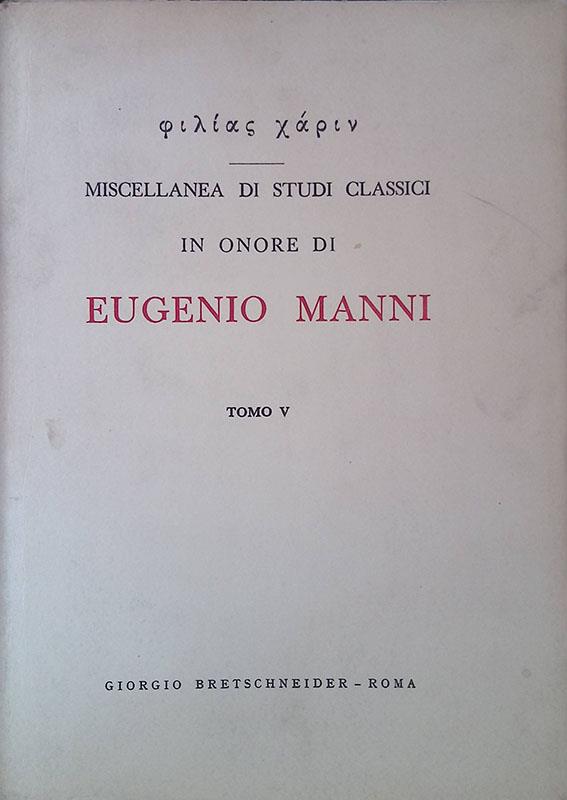 Miscellanea di studi classici in onore di Eugenio Manni. Tomo V