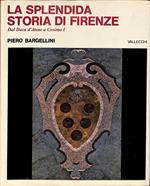 La Splendida storia di Firenze. Vol.II. Dal Duca d'Atene a Cosimo I