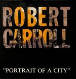Portrait of a City. 20 incisioni di Robert Carroll