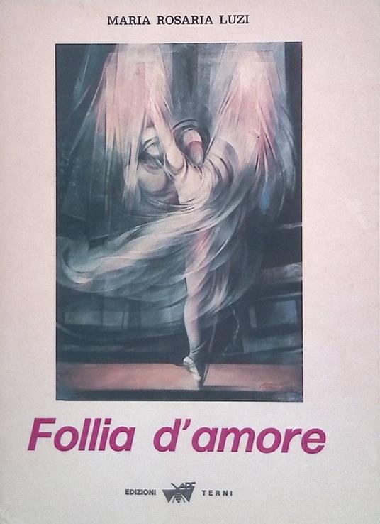 Follia d'amore - Maria Rosaria Luzi - copertina