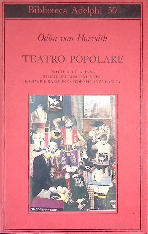 Teatro popolare. Notte all'italiana. Storie del bosco viennese. Kasimir e Karoline. Fede speranza e carità - copertina