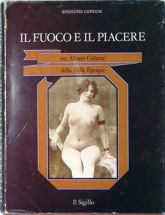 Il fuoco e il piacere - Anonimo Cuneese - copertina