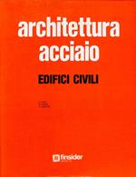 Architettura acciaio. Edifici civili