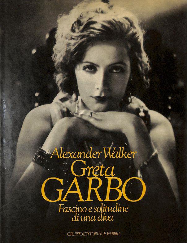 Greta Garbo. Fascino e solitudine di una diva