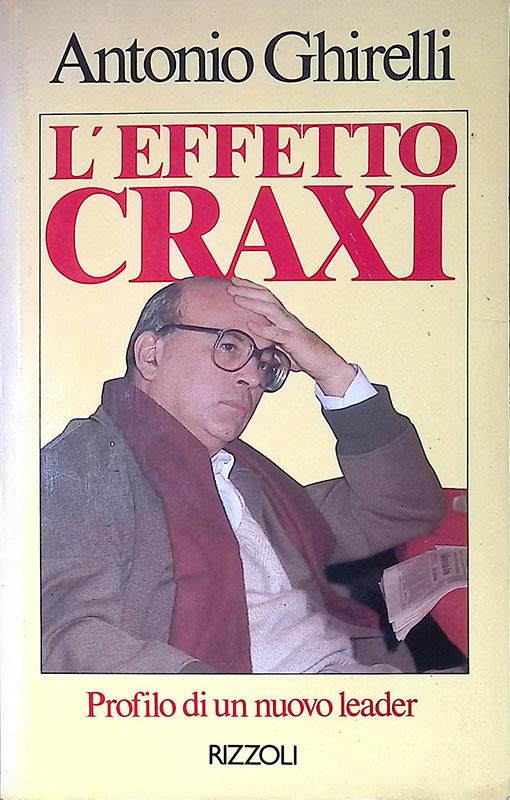 L' effetto Craxi - Antonio Ghirelli - copertina